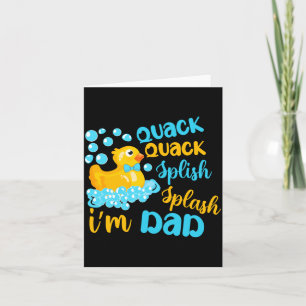 Quack Quack Splash Splash Dad Rubber Ducky Card
