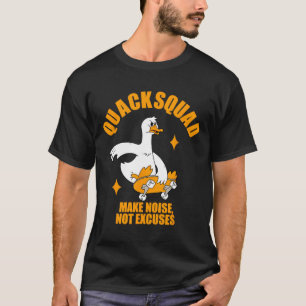 Quack Squad Make Noise Not Excuses Skateboarding T-Shirt