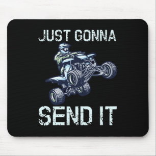 Quad Bike ATV Motocross Just Gonna Send It Mouse Pad