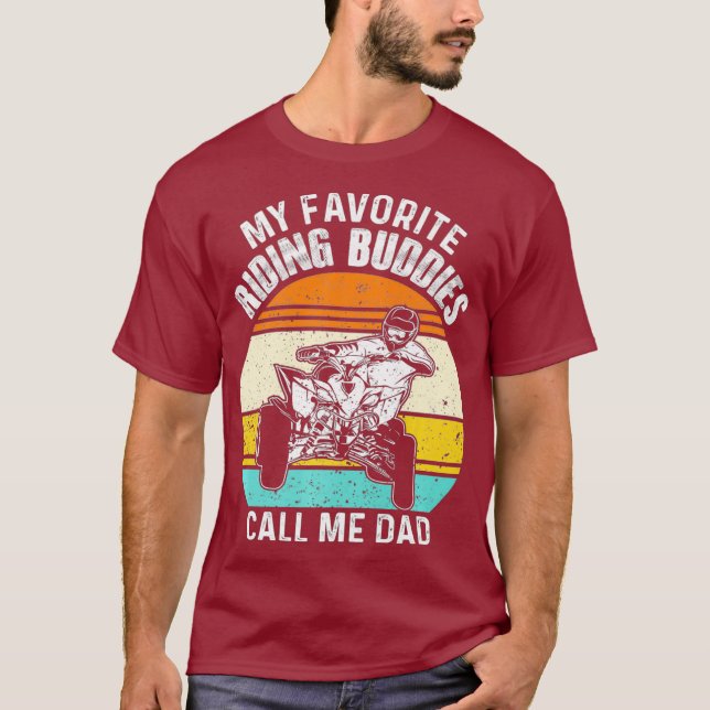 Quad Dad  My Favourite Riding Buddies ATV Gift T-Shirt (Front)