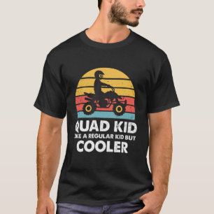 Quad Kid Like a Regular Kid But Cooler T-Shirt