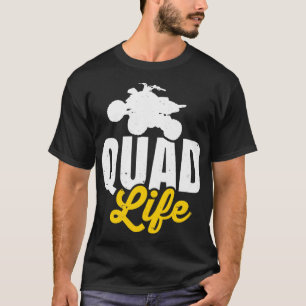 Quad Life Four Wheeler ATV Quad Bike Biker Rider S T-Shirt