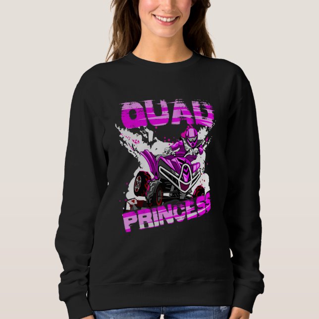 Quad Princess ATV 4 Wheeler Quad Offroad Mud MX Gi Sweatshirt (Front)