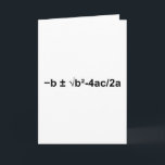 Quadratic Formula Math Mathematical Physics Card<br><div class="desc">I love Math. A must for every math lover,  math student,  math teacher. A perfect match for nerds and geeks. Good for the young and the old. Quadratic Formula.</div>