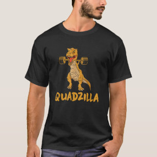 Quadzilla Funny Gym for Meatheads and Gym Rats T-Shirt
