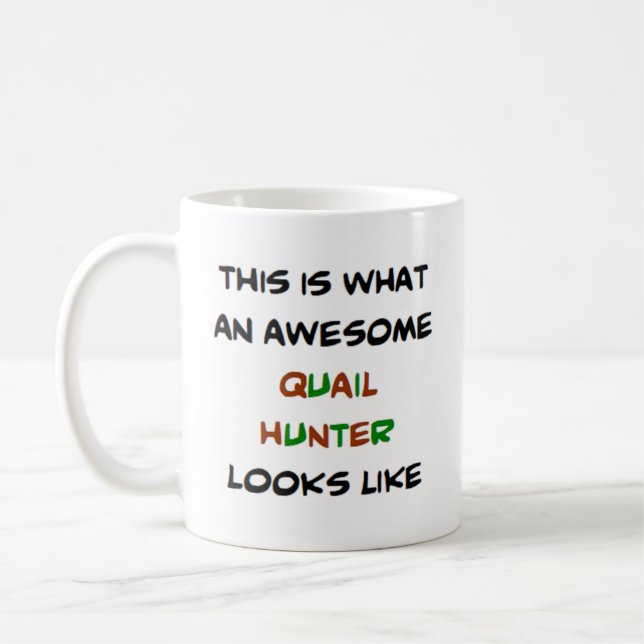 quail hunter, awesome coffee mug (Left)