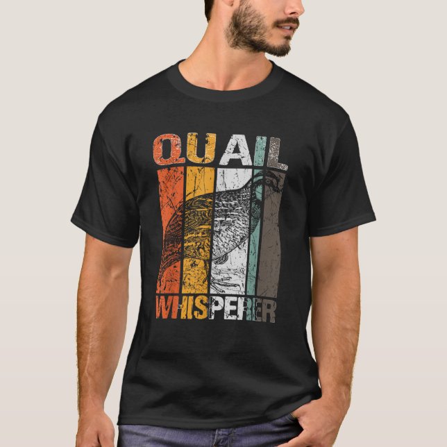 Quail Whisperer Coturnix Bird Lover Quail Owner Fu T-Shirt (Front)
