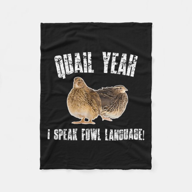 Quail Yeah I Speak Foul Language - Funny Quail Bir Fleece Blanket (Front)