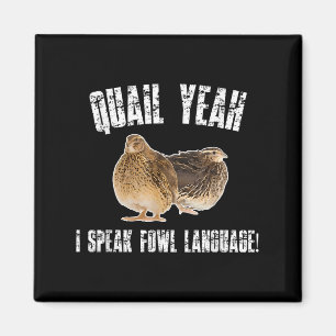 Quail Yeah I Speak Foul Language - Funny Quail Bir Magnet