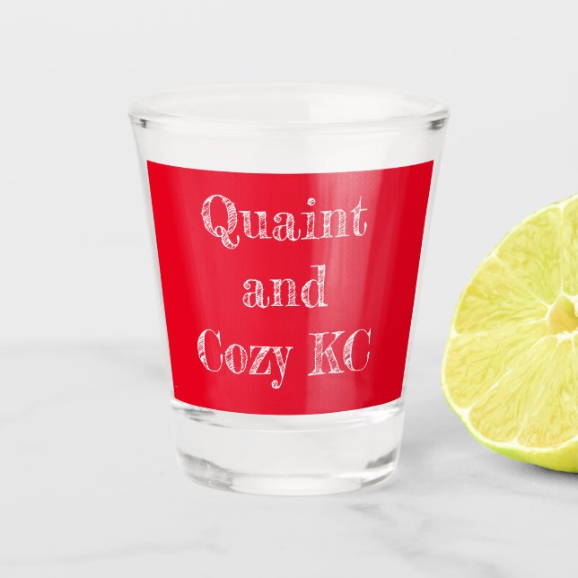 Quaint and Cosy KC Shot Glass (Front)