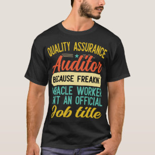 Quality Assurance Auditor Funny T-Shirt