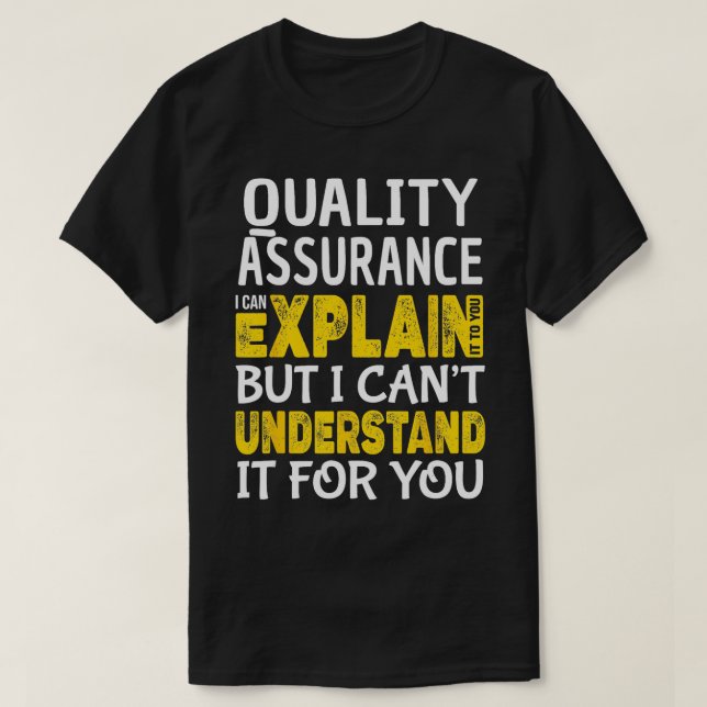 Quality Assurance Funny QA Tester Explain Gift  T-Shirt (Design Front)