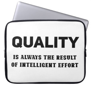 Quality Is Always The Result Of Intelligent Effort Laptop Sleeve
