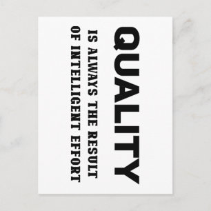 Quality Is Always The Result Of Intelligent Effort Postcard