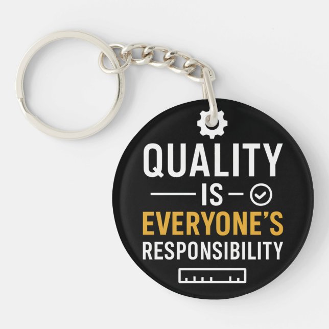 Quality Is Everyone’s Responsibility Quality Quote Key Ring (Front)