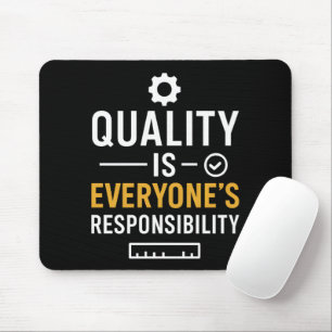 Quality Is Everyone’s Responsibility Quality Quote Mouse Pad