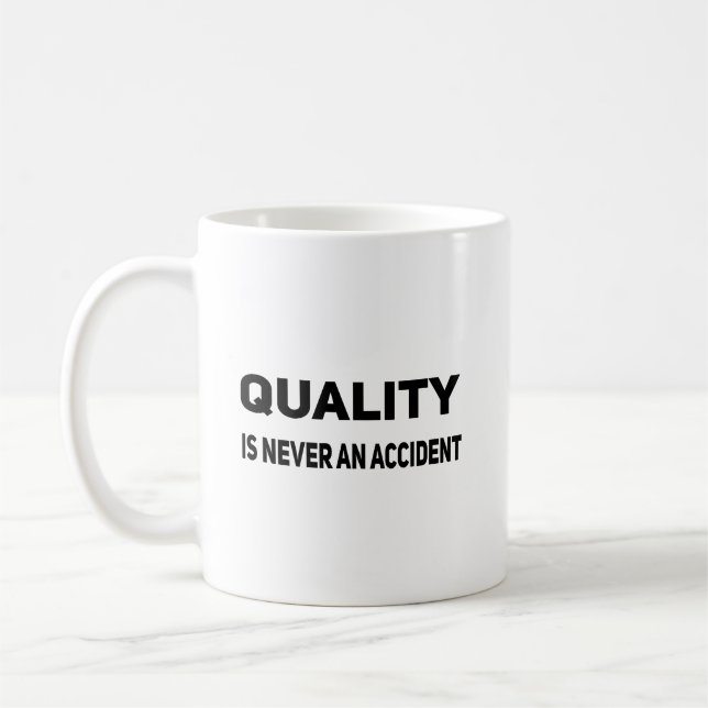 Quality Is Never An Accident, Quality Quotes Coffee Mug (Left)