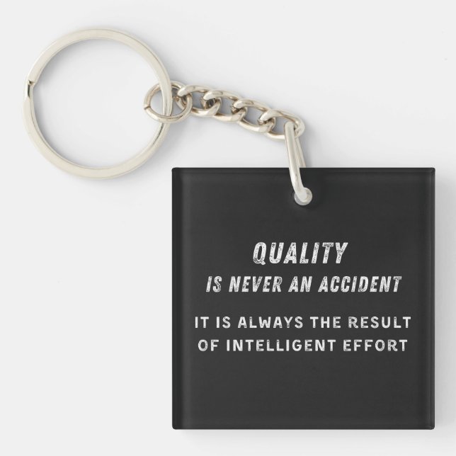 Quality Is Never An Accident, Quality Quotes Key Ring (Front)