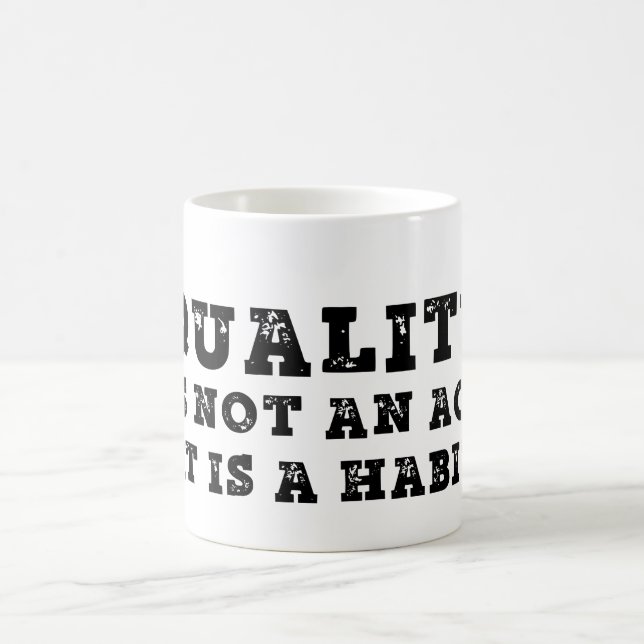 Quality is not an act it is a habit magic mug (Center)
