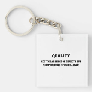 Quality is presence of excellence, Quality Quote Key Ring