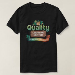 Quality Learing Center Learning Funny Day Care T-Shirt