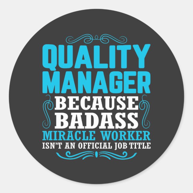 Quality Manager, Funny Quality Manager Quote Classic Round Sticker (Front)