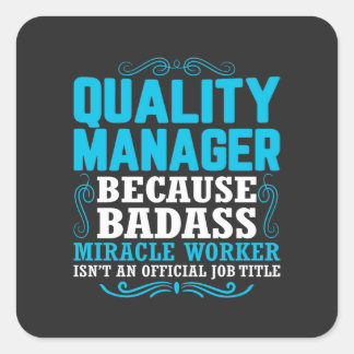 Quality Manager, Funny Quality Manager Quote  Square Sticker