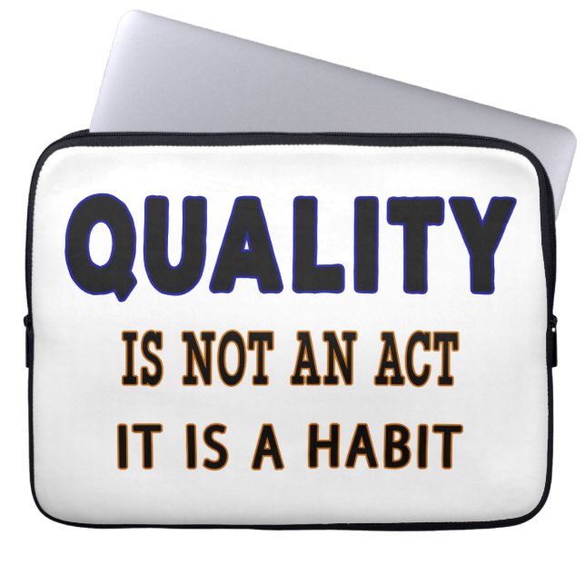 Quality Quotes, Quality Is Not An Act It Is Habit Laptop Sleeve (Front)