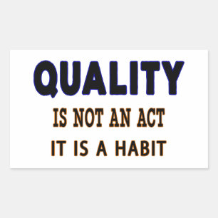 Quality Quotes, Quality Is Not An Act It Is Habit Rectangular Sticker