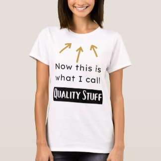 Quality Stuff | T-Shirt