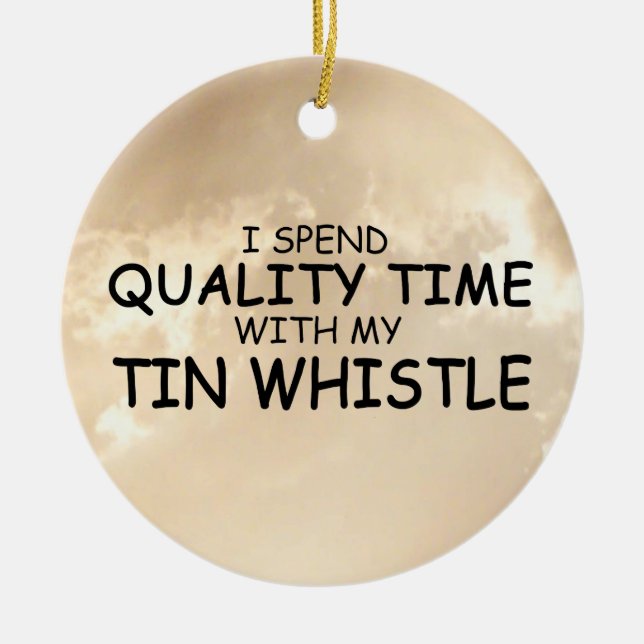 Quality Time Tin Whistle Ceramic Ornament (Front)