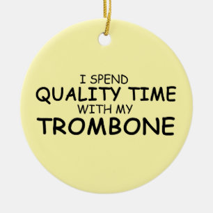Quality Time Trombone Ceramic Ornament