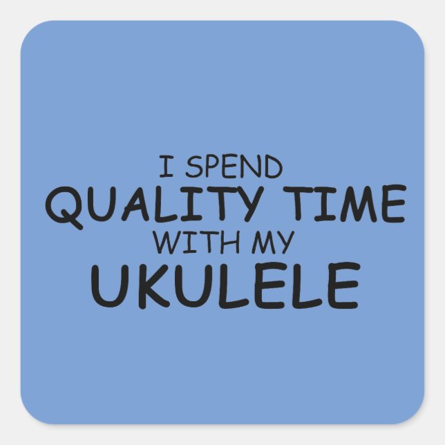 Quality Time Ukulele Square Sticker (Front)