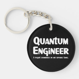 Quantum Engineer Zombie Fighter Key Ring