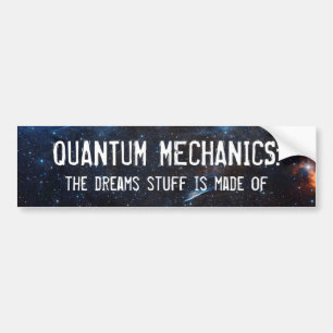 Quantum Mechanics Bumper Sticker