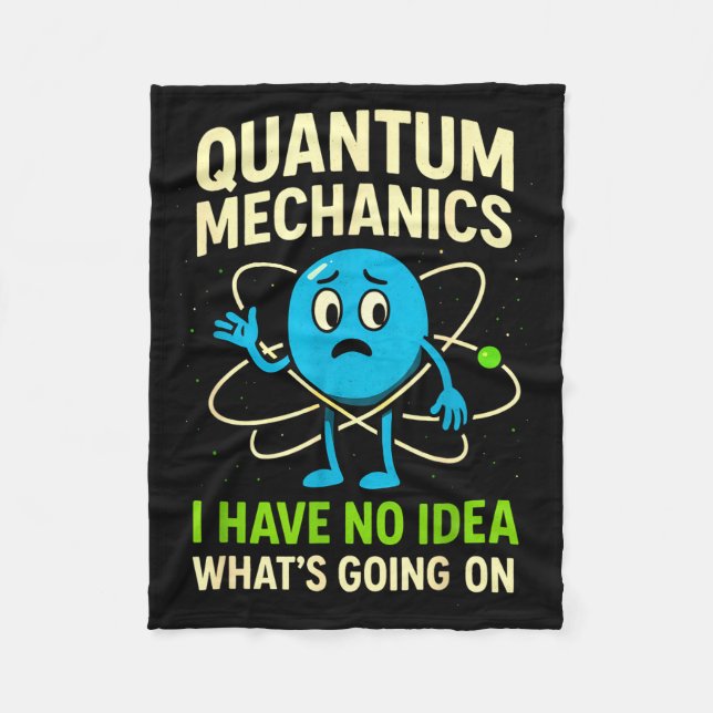 Quantum Mechanics Funny Science, Nerds Humor Physy Fleece Blanket (Front)