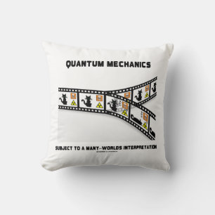 Quantum Mechanics Many Worlds Interpretation Cushion