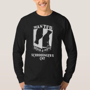 Quantum Mechanics Physicist Idea Schrodingers Cat T-Shirt