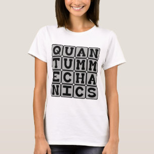 Quantum Mechanics, Physics Concept T-Shirt