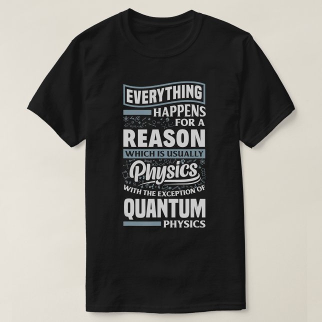 Quantum Mechanics Quantum Engineering Physics Pun  T-Shirt (Design Front)