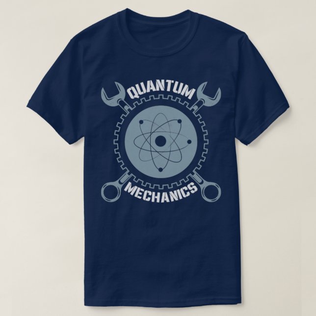 Quantum Mechanics Quantum Physics Engineering T-Shirt (Design Front)