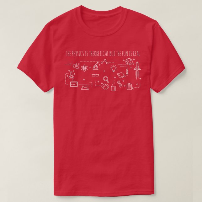 Quantum Physics Funny Science Nerd Quote Physicist T-Shirt (Design Front)