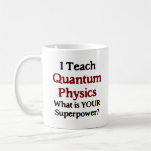 quantum physics teach coffee mug