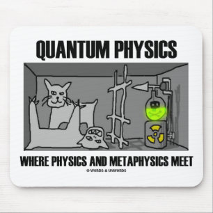 Quantum Physics Where Physics And Metaphysics Meet Mouse Pad