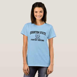 Quantum State, Home of the Fightin' Photons T-Shirt