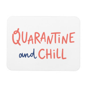 Quarantine and Chill Magnet