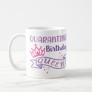 Quarantine Birthday Queen Funny Personalized Girly Coffee Mug