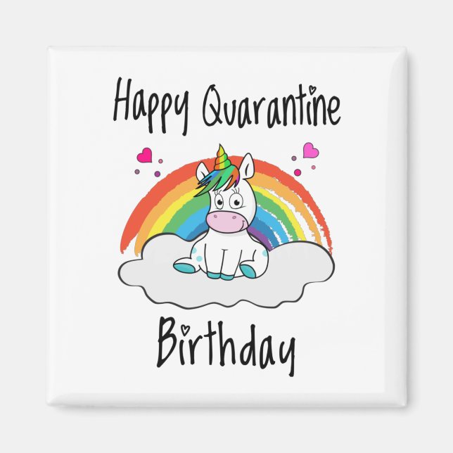 Quarantine Birthday Unicorn rainbow Magnet (Front)