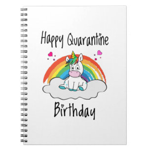 Quarantine Birthday Unicorn rainbow Notebook