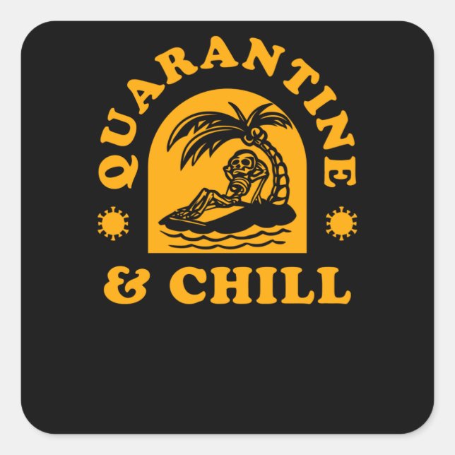 Quarantine & Chill Square Sticker (Front)